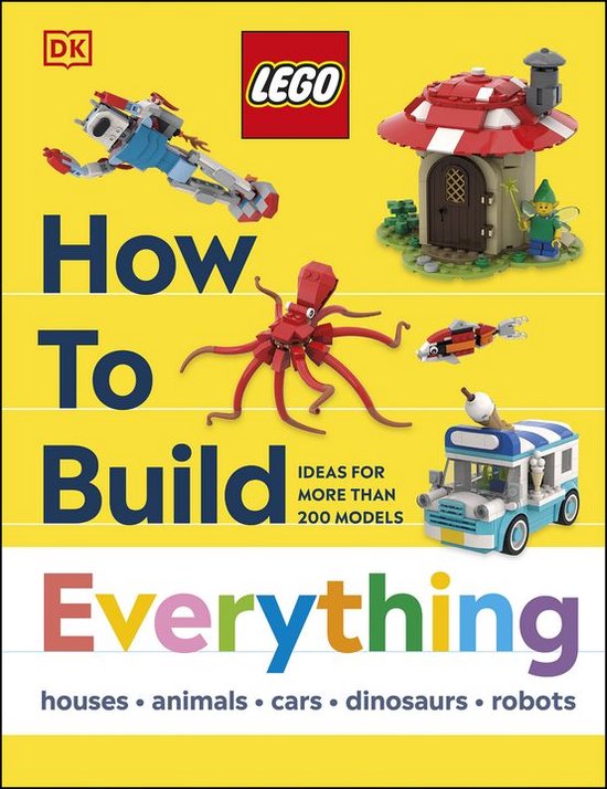 How to Build LEGO - LEGO How to Build Everything! - cover
