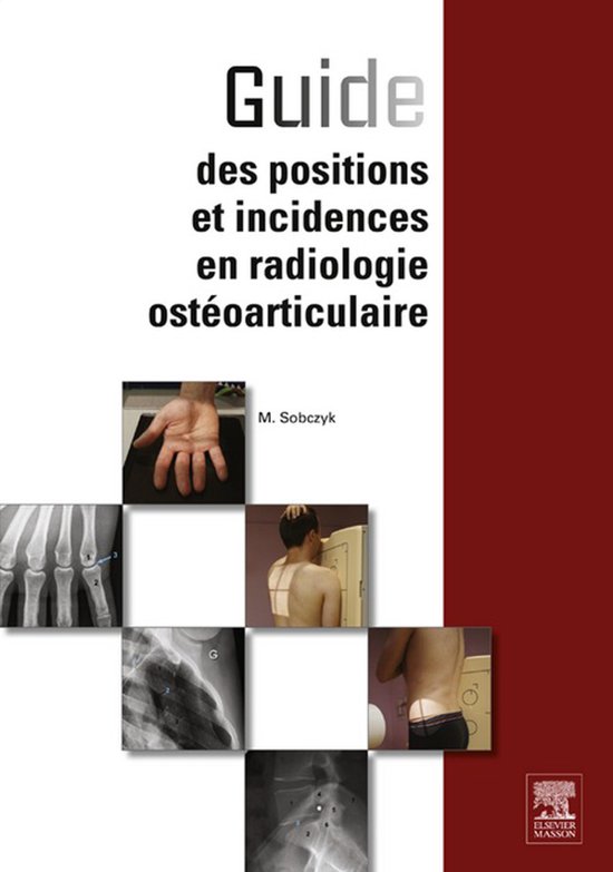 Guide des positions et incidences en radiologie ostéoarticu ... - cover