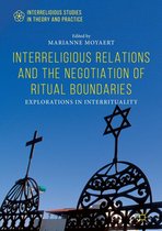 Interreligious Studies in Theory and Practice - Interreligious Relations and the Negotiation of Ritual Boundaries