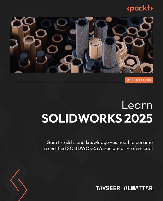 Learn SOLIDWORKS 2025 - 3D modeling, engineering, product design, CSWA ...