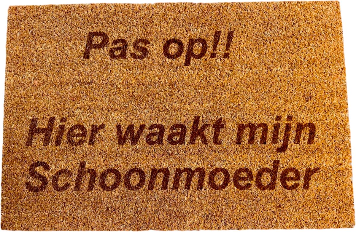 Deurmat met tekst - Deurmat kokos - Deurmat binnen - Pas op!! Hier waakt mijn schoonmoeder - 40x60 cm - Kleur bruin - Humor
