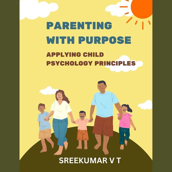 Parenting with Purpose: Applying Child Psychology Principles