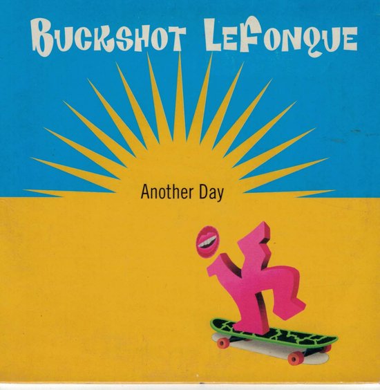 Albumhoes van Buckshot LeFonque met de titel 'Another Day'. Blauwe lucht met gele zonnestralen en een gele vlakte met een roze figuur op een skateboard.