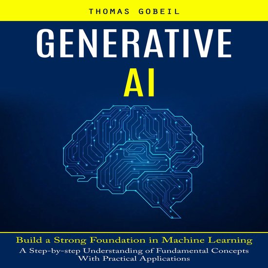 Generative Ai: Build a Strong Foundation in Machine Learning ... - cover