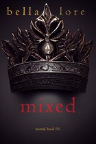 Mortal 5 - Mixed (Book Five)