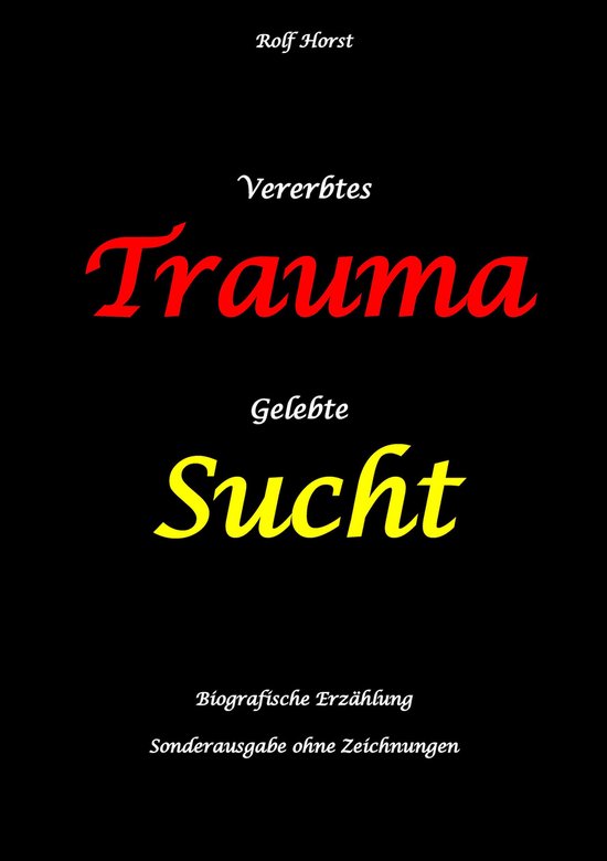 Vererbtes Trauma - Gelebte Sucht: Suizid, Sucht, uneheliche  ... - cover