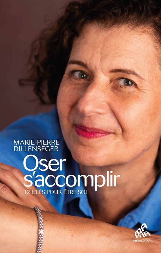 Boekomslag met een close-up van Marie-Pierre Dillenseger, met de titel 'Oser s'accomplir'.