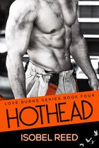 Love Burns Series 4 - Hothead