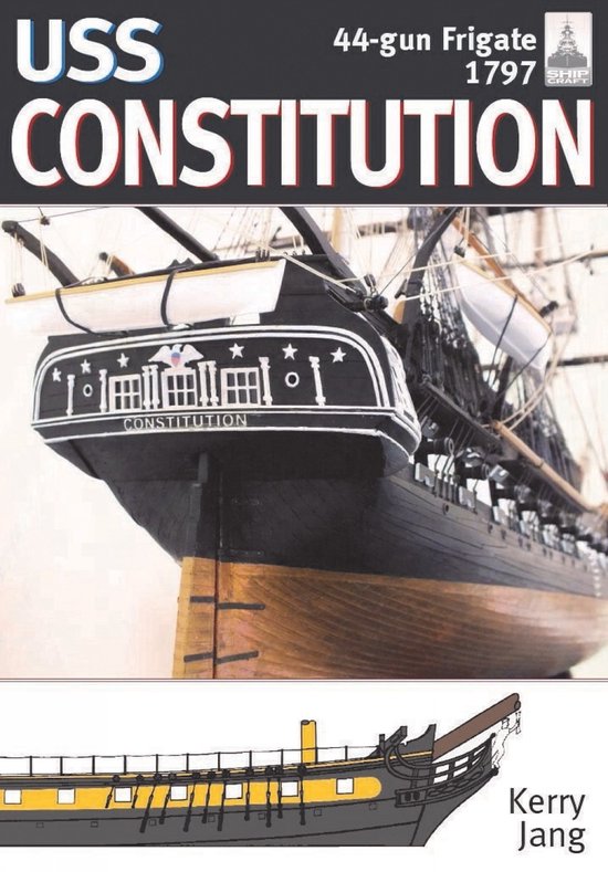 ShipCraft- USS Constitution, 44-gun frigate, 1797 - cover