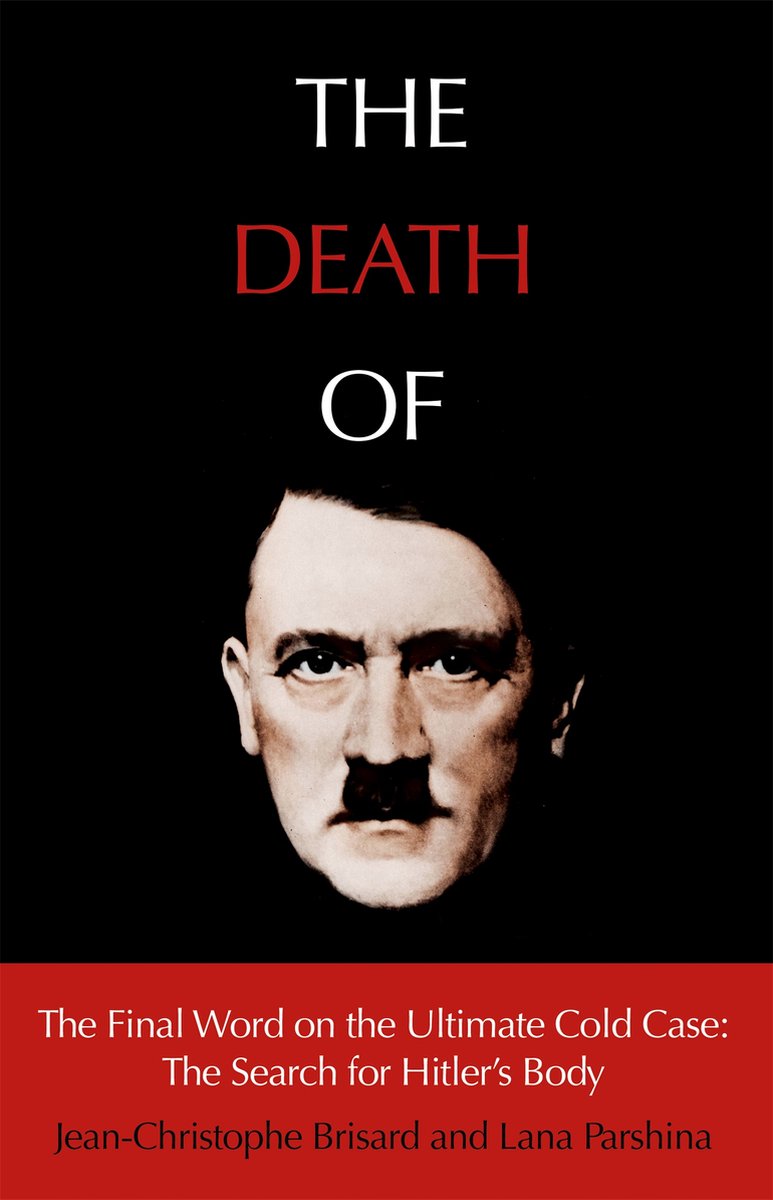 The Death Of Hitler van Jeanchristophe Brisard