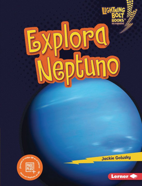 Lightning Bolt Books ® en español — Explorador planetario (Planet Explorer) - Explora Neptuno (Explore Neptune)