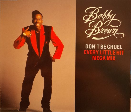Bobby Brown in een rood met zwarte jas en broek, met de tekst 'Bobby Brown Don't Be Cruel Every Little Hit Mega Mix'.