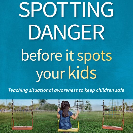 Spotting Danger Before It Spots Your KIDS - cover
