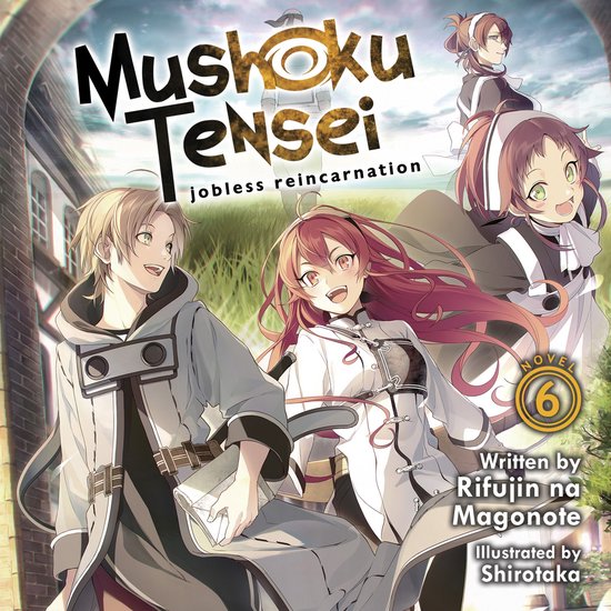 Mushoku Tensei: Jobless Reincarnation (Light Novel) Vol. 6 - cover