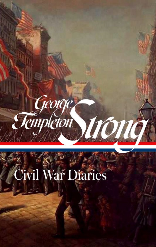 George Templeton Strong: Civil War Diaries (LOA #396) - cover