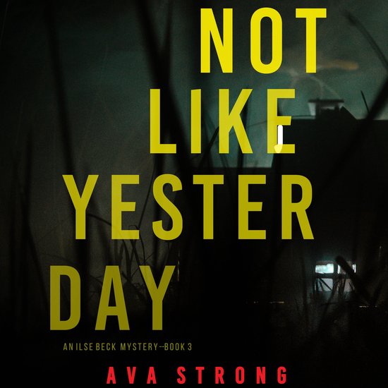 Not Like Yesterday (An Ilse Beck FBI Suspense Thriller—Boo ... - cover