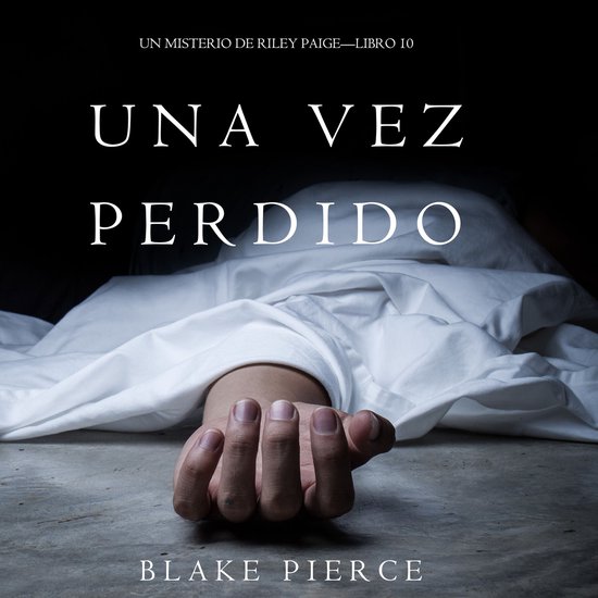 Una Vez Perdido (Un Misterio de Riley Paige—Libro 10) - cover