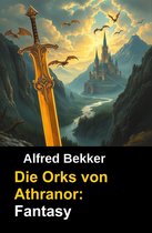 Die Orks von Athranor: Fantasy