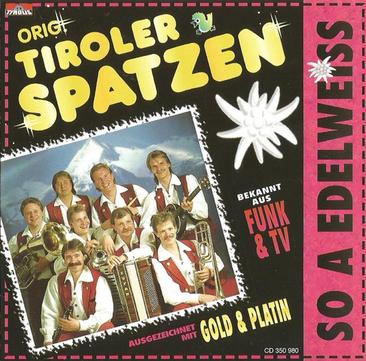 Orig. Tiroler Spatzen* – So A Edelweiss