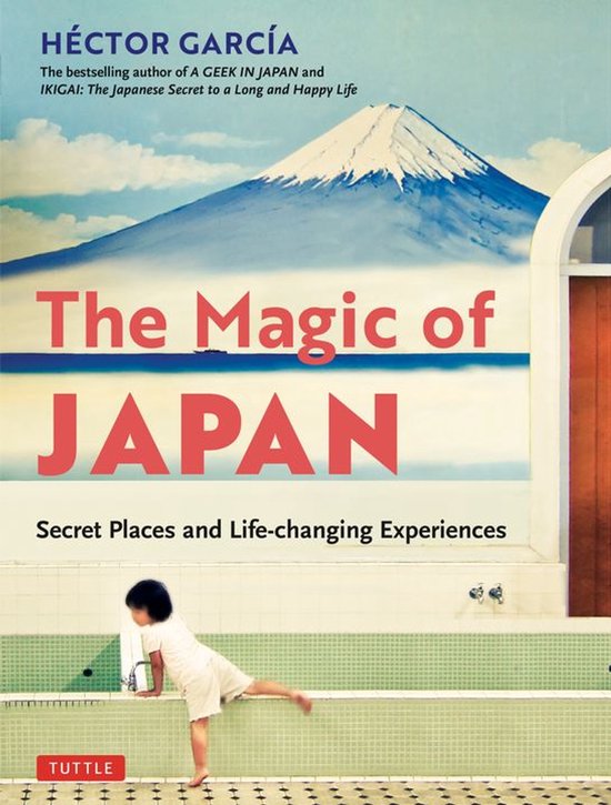Boekomslag met de titel 'The Magic of JAPAN: Secret Places and Life-changing Experiences'. Op de achtergrond de berg Fuji.