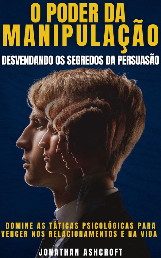 O Poder Da Manipulação (ebook), Jonathan Ashcroft | 6610000730377 ...