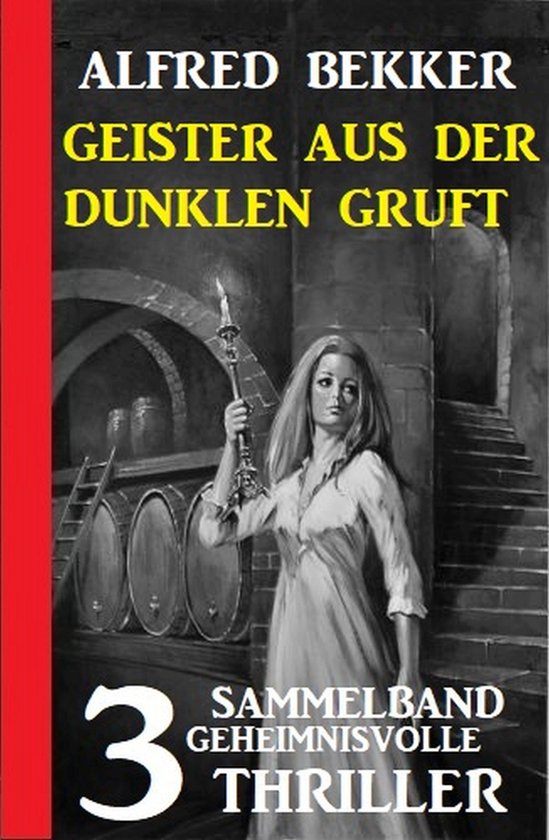 Geister aus der dunklen Gruft: 3 geheimnisvolle Thriller - cover