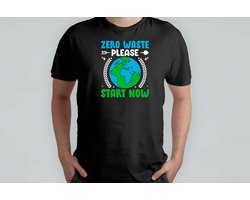 Zero Waste Please Start Now - T Shirt - SaveEarth - ProtectOurPlanet - RedDeAarde - BeschermOnzePlaneet - NoPlastic - SayNoToPlastic - GeenPlastic - ZegNeeTegenPlastic