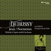 Les Siècles & François-Xavier Roth - Debussy: Jeux / Nocturnes, Prélude À L'Après-Midi D'Un Faune (CD)