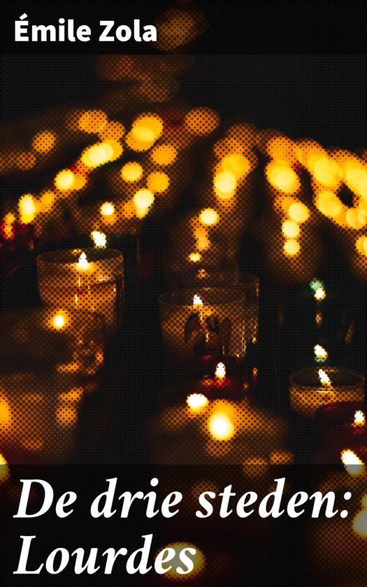 De drie steden: Lourdes - cover