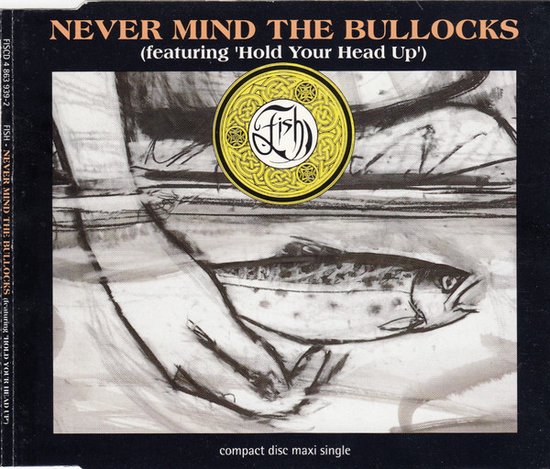 Fish – Never Mind The Bullocks (Featuring 'Hold Your Head Up') - 4 Track Cd Maxi Single