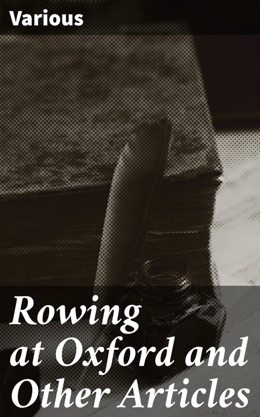 Rowing at Oxford and Other Articles - cover