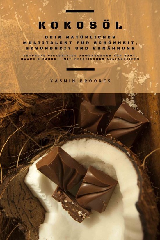 Kokosöl: Dein natürliches Multitalent für Schönheit, Ges ... - cover