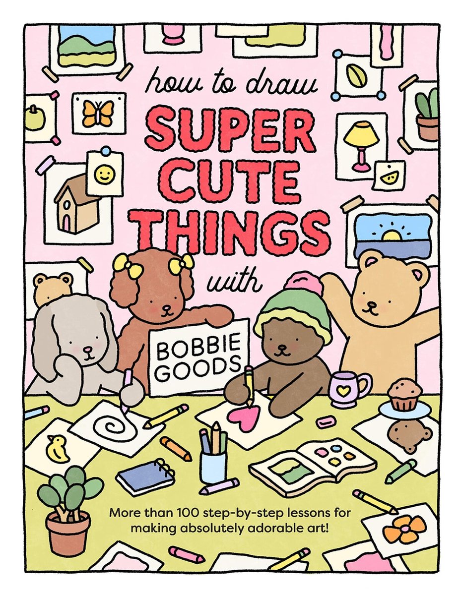 How to Draw Super Cute Things with Bobbie Goods - Bobbie Goods