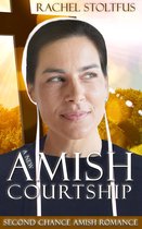 Second Chance Amish Romance Series 2 - A New Amish Courtship