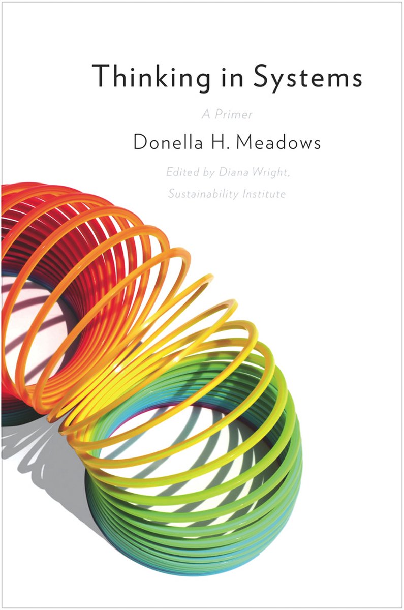Thinking in Systems - Donella Meadows