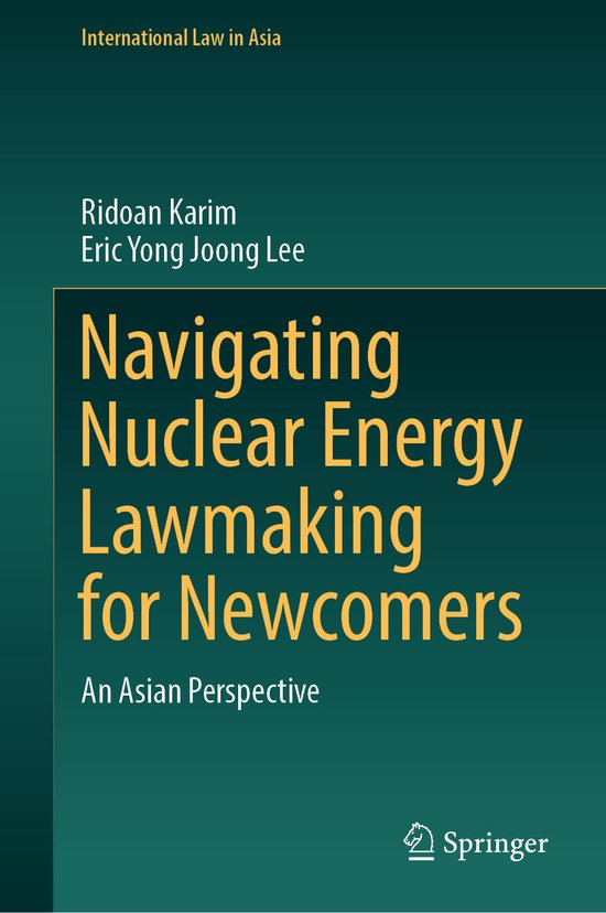 International Law in Asia- Navigating Nuclear Energy Lawmaki ... - cover