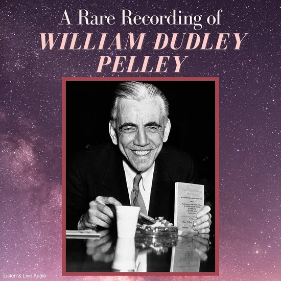 A Rare Recording of William Dudley Pelley - cover