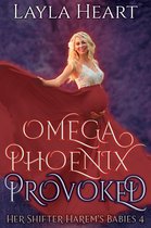 Her Shifter Harem's Babies 4 - Omega Phoenix: Provoked