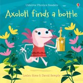 Axolotl Finds a Bottle Phonics Readers