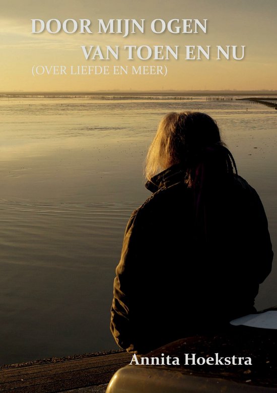 DOOR MIJN OGEN VAN TOEN EN NU (OVER LIEFDE EN MEER)