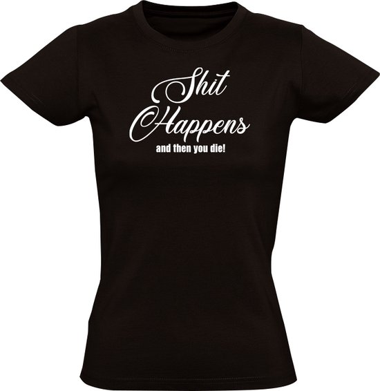 Shit Happens T-shirt Femme - humour - drôle