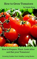 Growing Guides - How to Grow Tomatoes