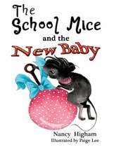 The School Mice ™ Series 7 - The School Mice and the New Baby: Book 7 For both boys and girls ages 6-12 Grades