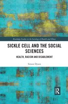 Routledge Studies in the Sociology of Health and Illness- Sickle Cell and the Social Sciences