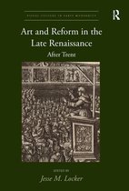 Visual Culture in Early Modernity- Art and Reform in the Late Renaissance