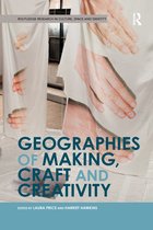 Routledge Research in Culture, Space and Identity- Geographies of Making, Craft and Creativity