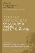 Alexander Of Aphrodisias: On Aristotle Prior Analytics: 1.8-