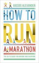 How to Run a Marathon The Goto Guide for Anyone and Everyone