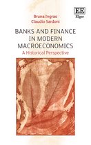 Banks and Finance in Modern Macroeconomics – A Historical Perspective
