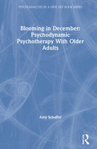 Psychoanalysis in a New Key Book Series- Blooming in December: Psychodynamic Psychotherapy With Older Adults